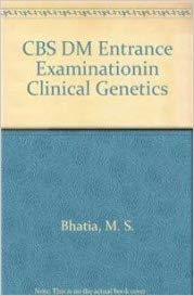 CBS DM Clinical Genetics Entrance Examination (Includes Important Text, Original Solved MCQ's and Their Explanations) Paperback – 1 Dec 2007by M. S. Bhatia (Author)